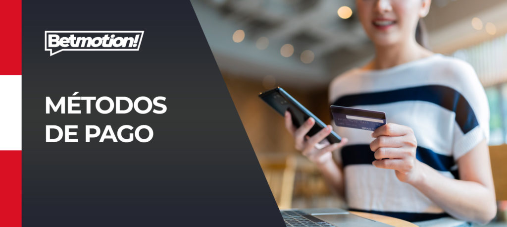 Todos los métodos de depósito y retirada en Betmotion