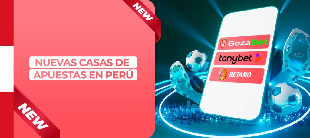 Tres ejemplos de nuevas casas de apuestas en Perú