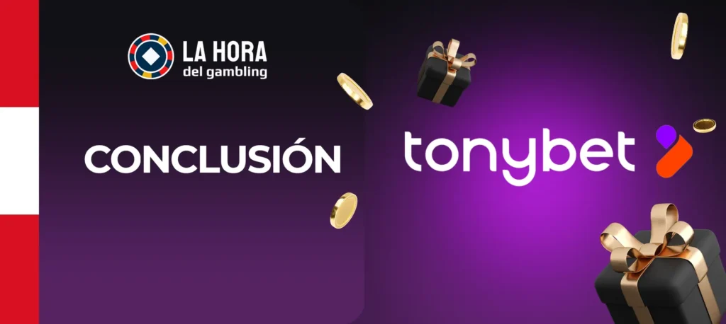 Conclusiones del experto lahoradelgambling sobre los bonos de Tonybet en Peru