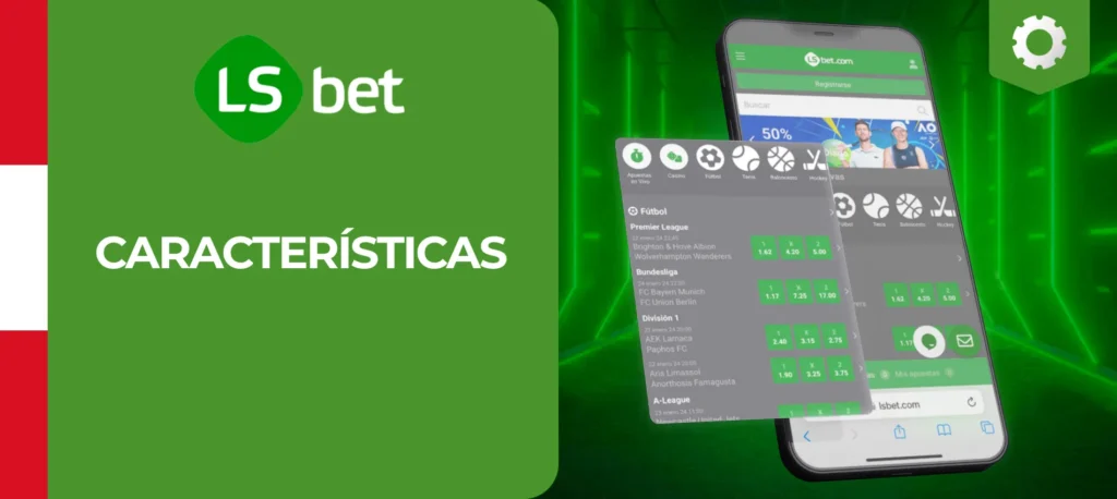 ¿Cuáles son las características y funciones de la aplicación móvil LSbet?