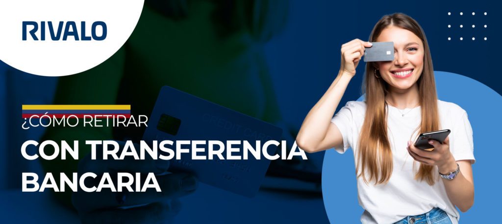 Instrucciones para retirar dinero de la casa de apuestas Rivalo por transferencia bancaria