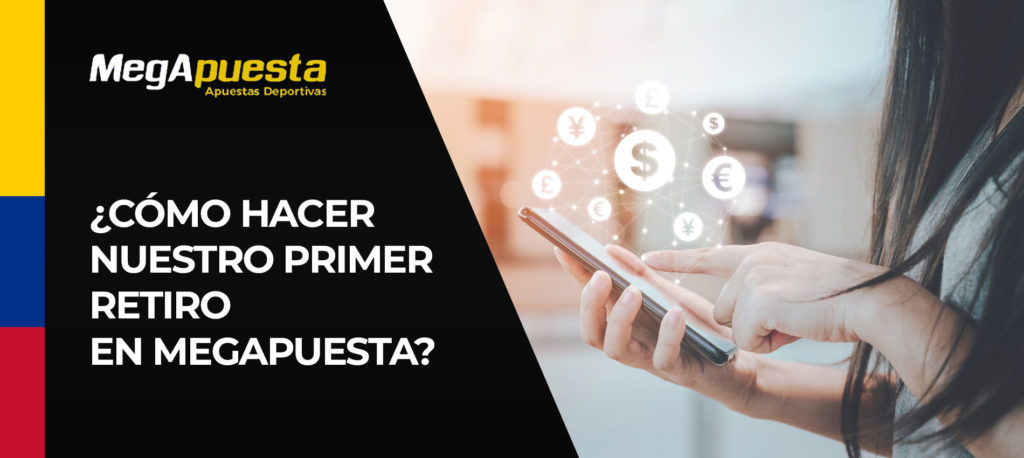 Cómo realizo mi primer retiro de Megapuesta