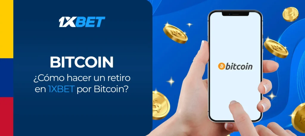 Guia paso a paso de como retirar dinero de una cuenta de juego en 1xbet Colombia usando bitcoin