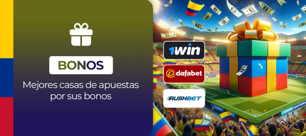 Qué casas de apuestas colombianas tienen los mejores bonos?